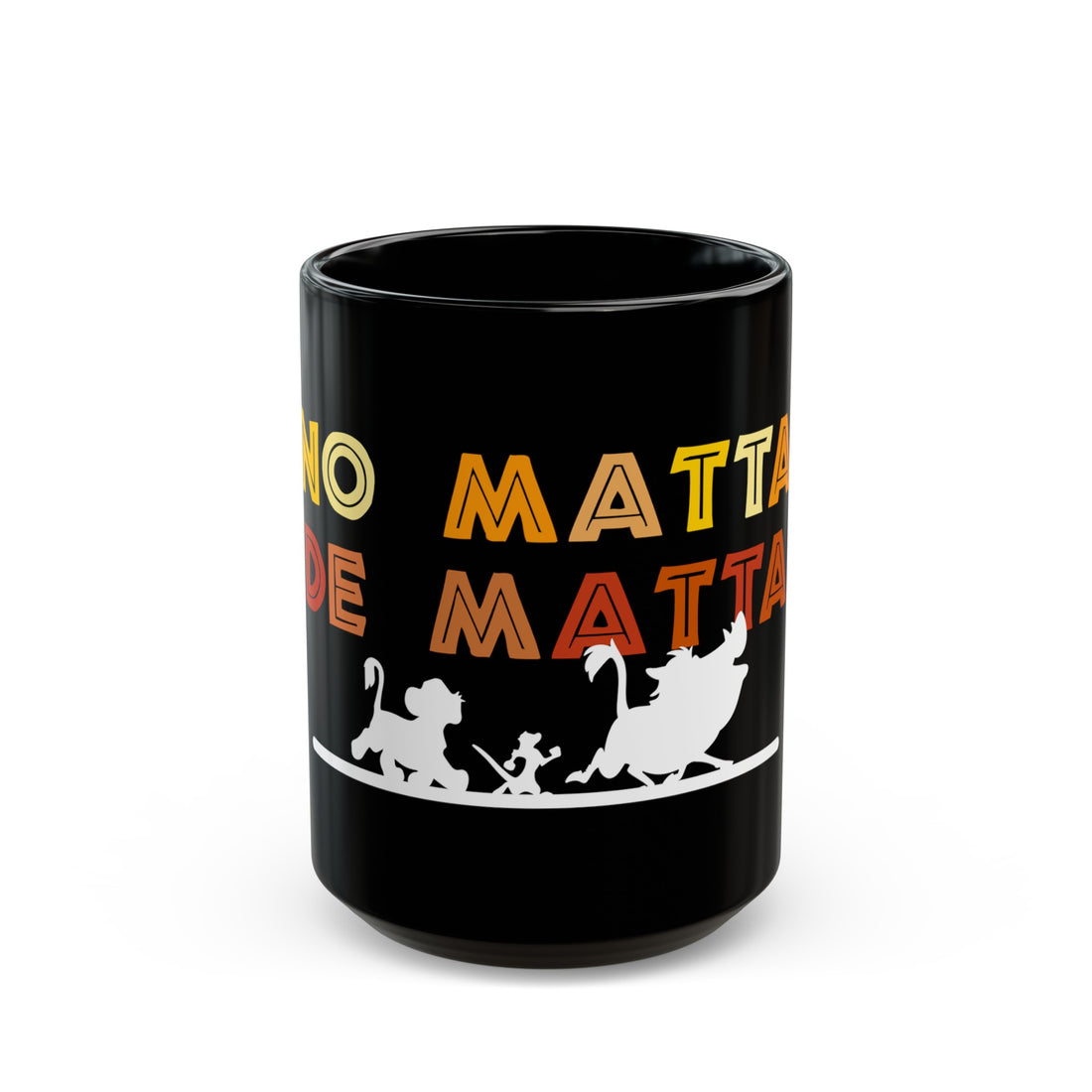 No Matta De Matta Black Mug (11oz, 15oz)