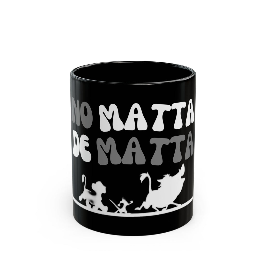 No Matta De Matta Black Mug (11oz, 15oz)