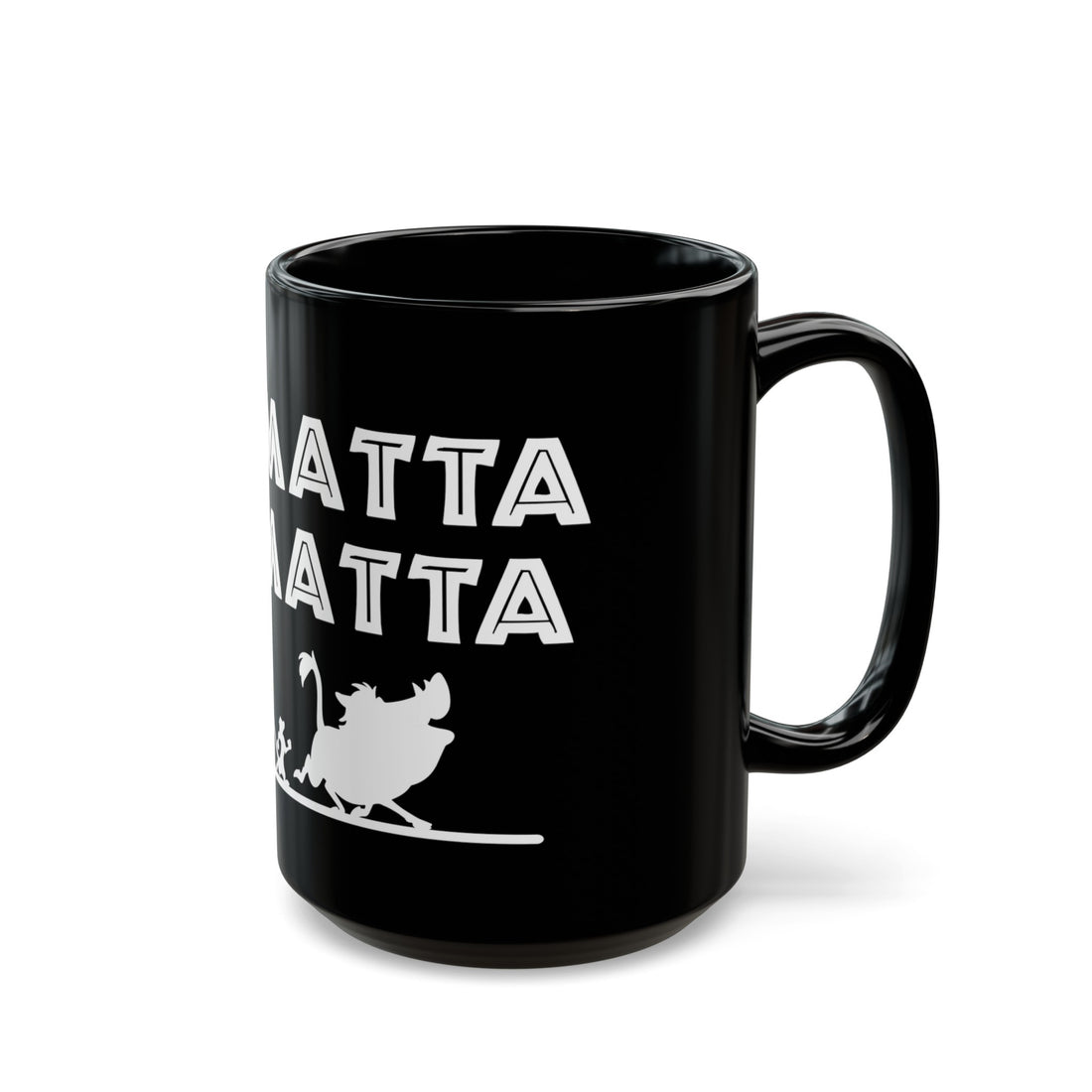 No Matta De Matta Black Mug (11oz, 15oz)