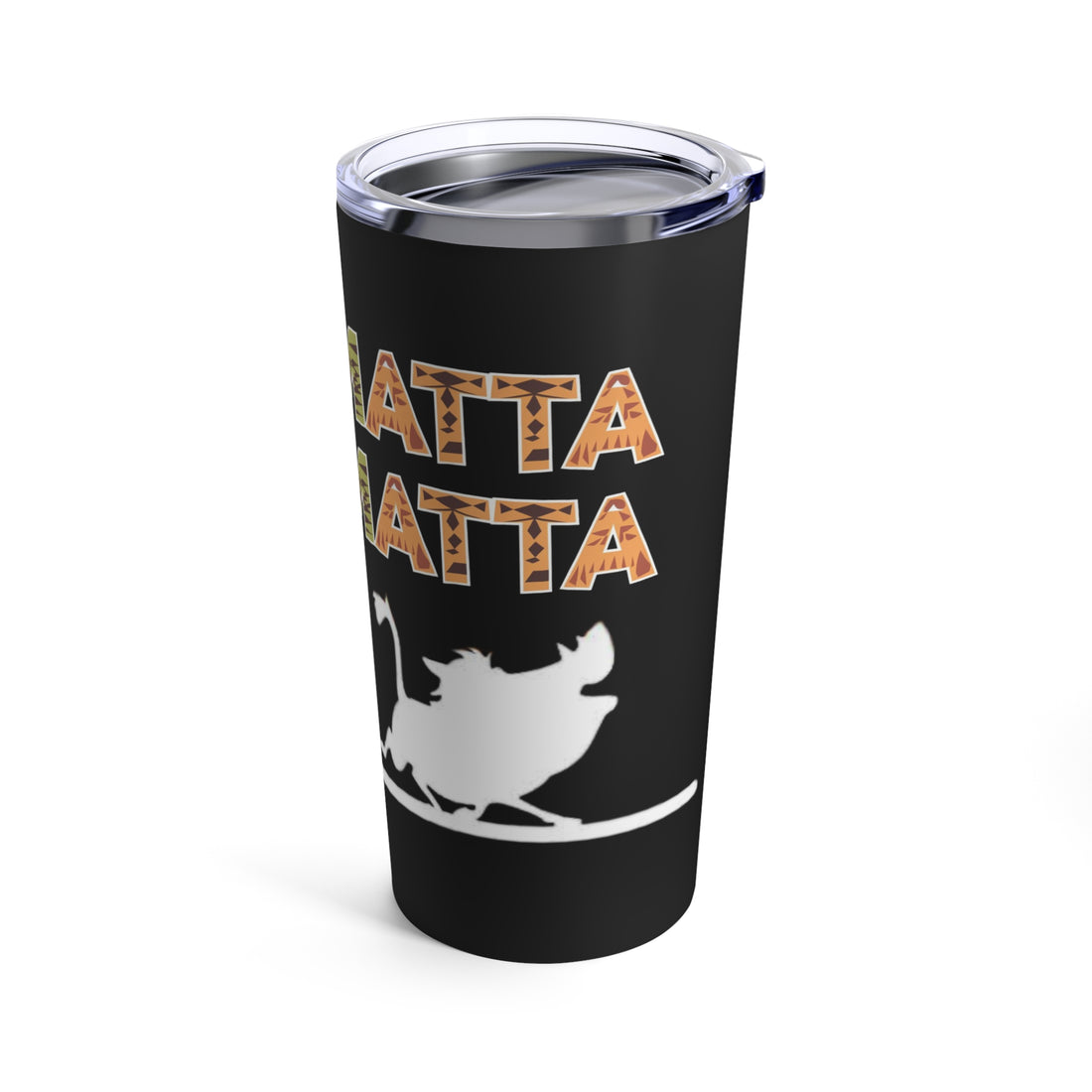 No Matta De Matta Tumbler 20oz