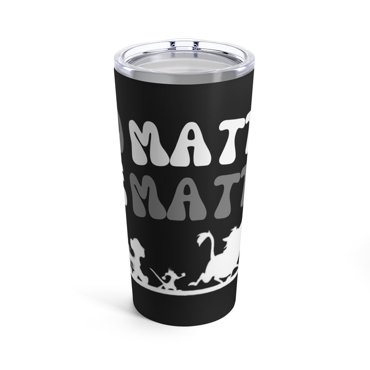 No Matta De Matta Tumbler 20oz