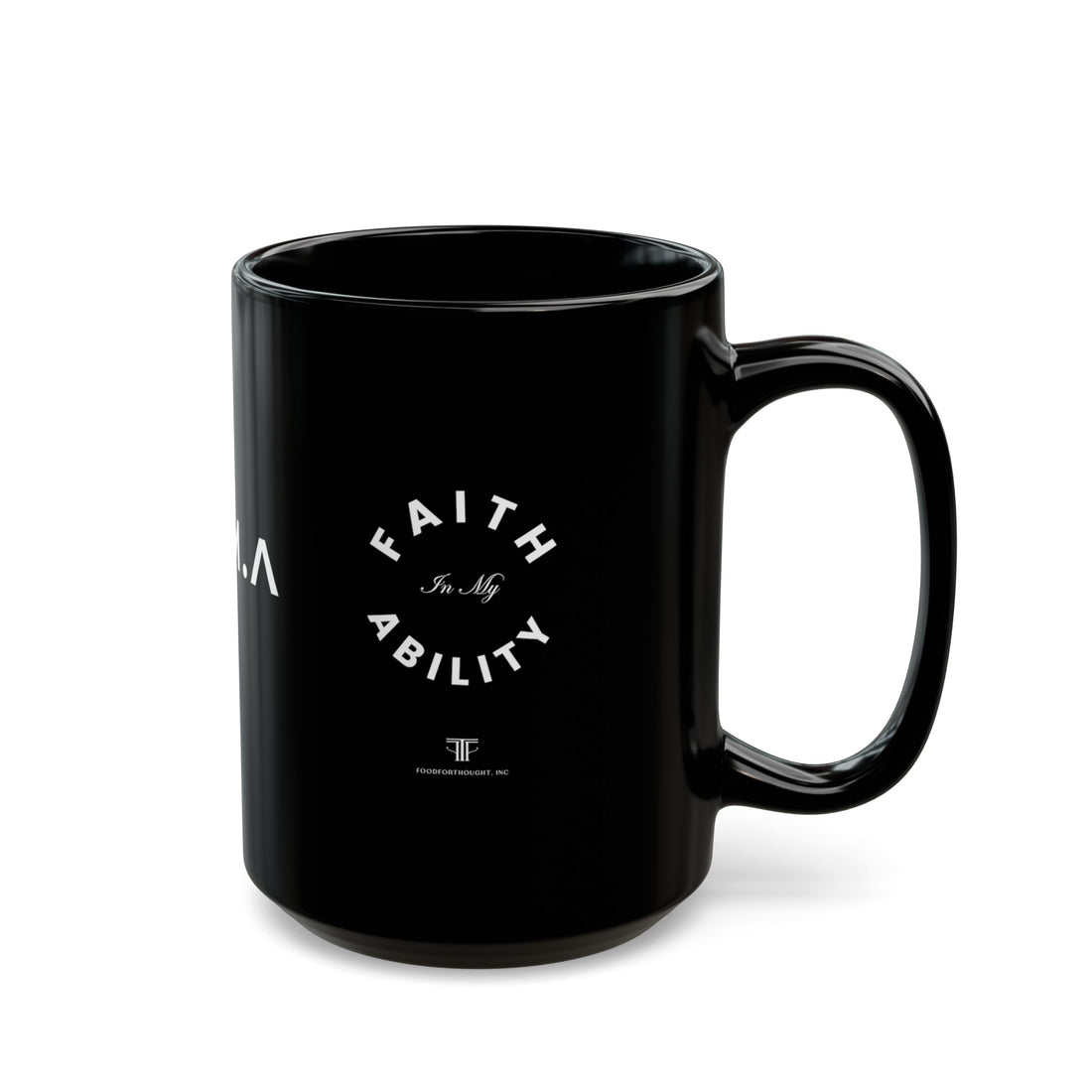 Faith In My Ability  Black Mug (11oz, 15oz)