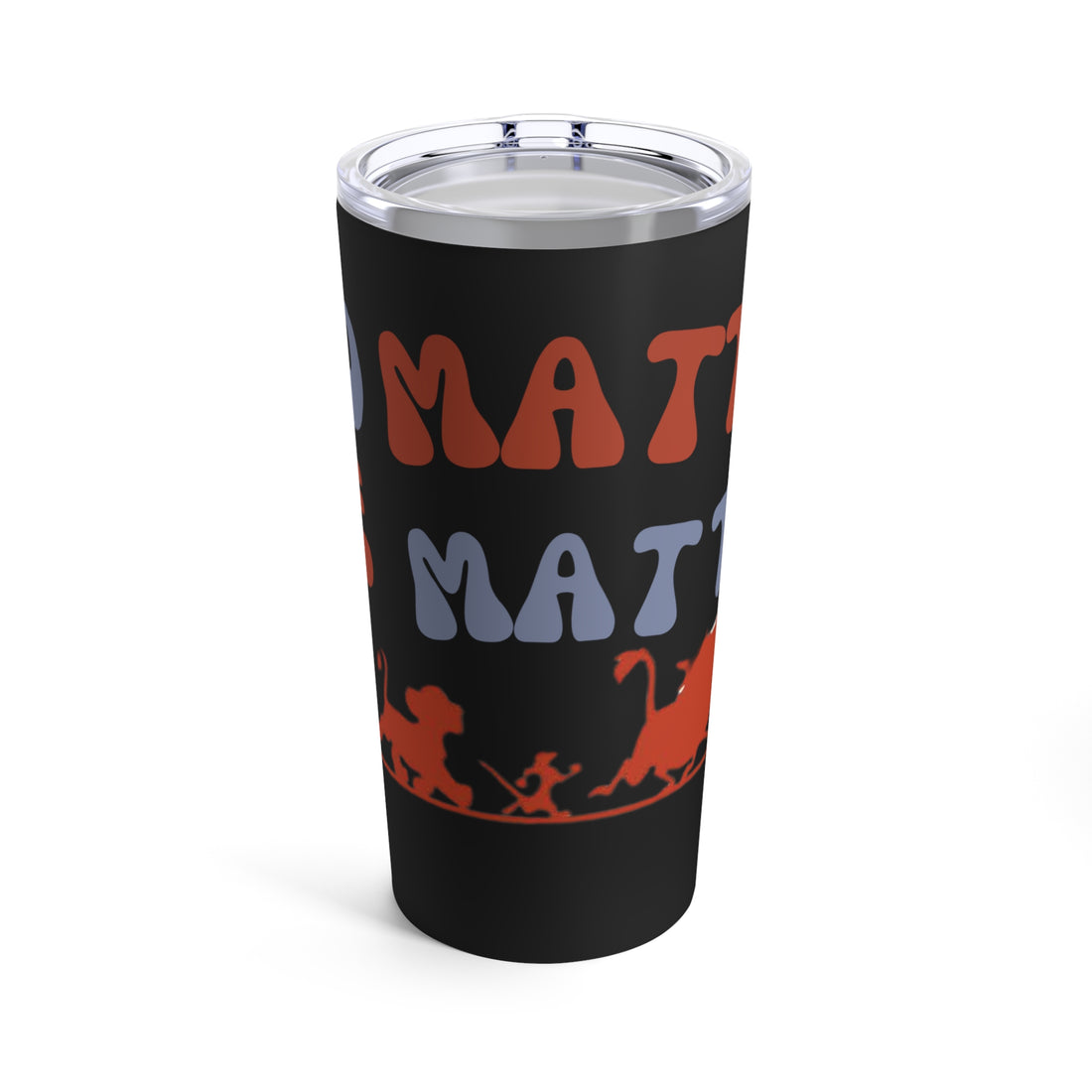 No Matta De Matta Tumbler 20oz