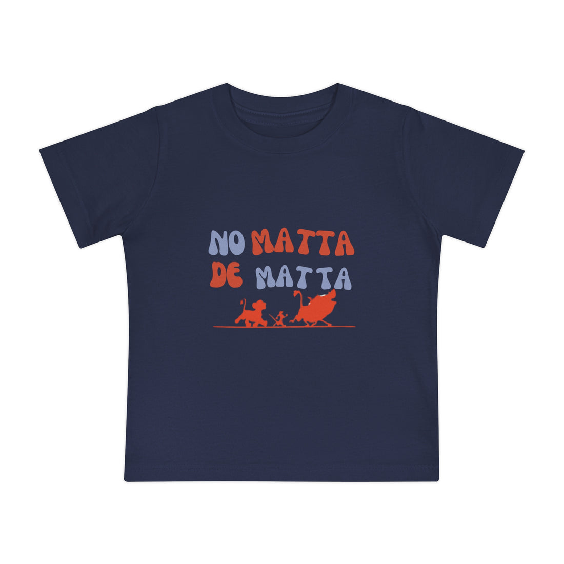 No Matta De Matta Baby T-Shirt