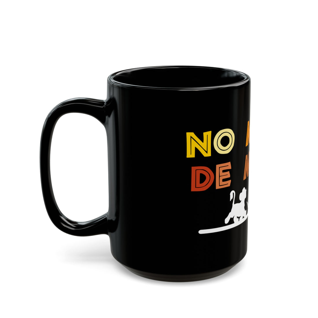 No Matta De Matta Black Mug (11oz, 15oz)