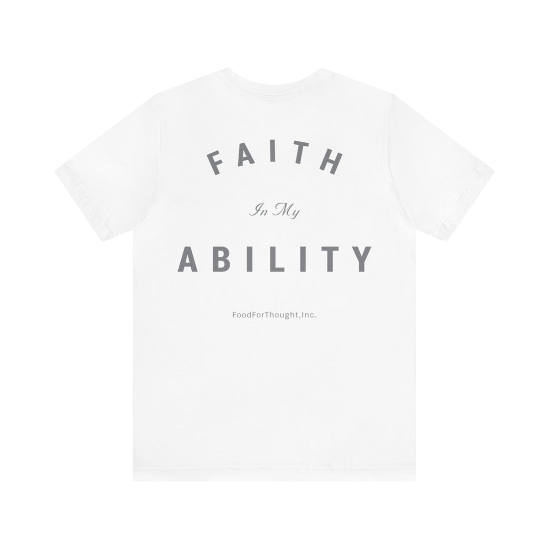 Faith Is My Ability Unisex White Tee