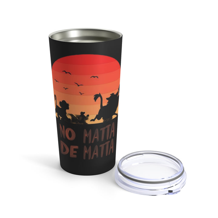 No Matta De Matta Tumbler 20oz