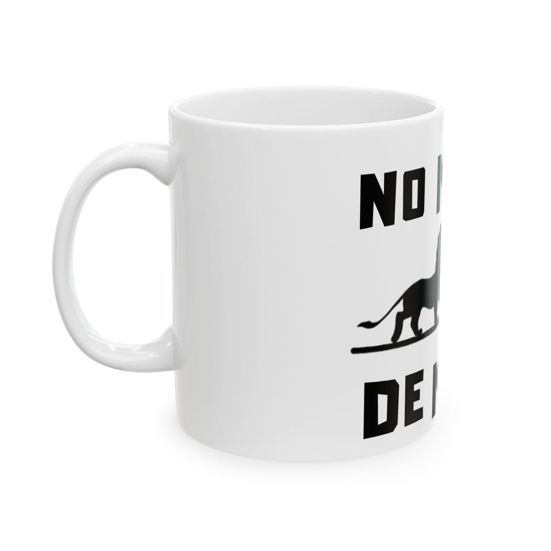 No Matta De Matta  Ceramic Mug, (11oz, 15oz)