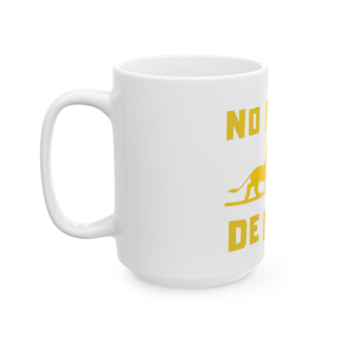 No Matta De Matta  Ceramic Mug, (11oz, 15oz)