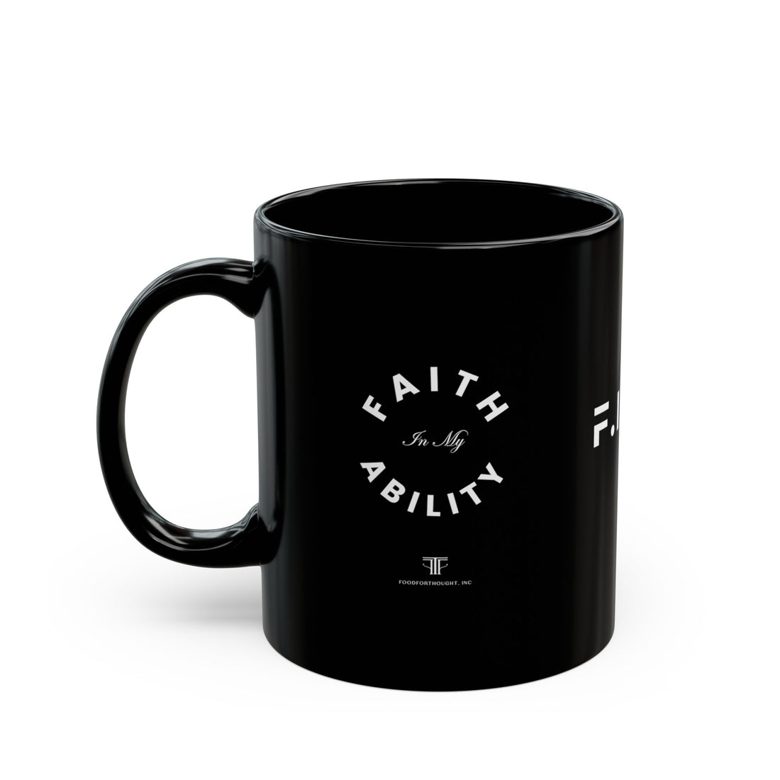 Faith In My Ability  Black Mug (11oz, 15oz)