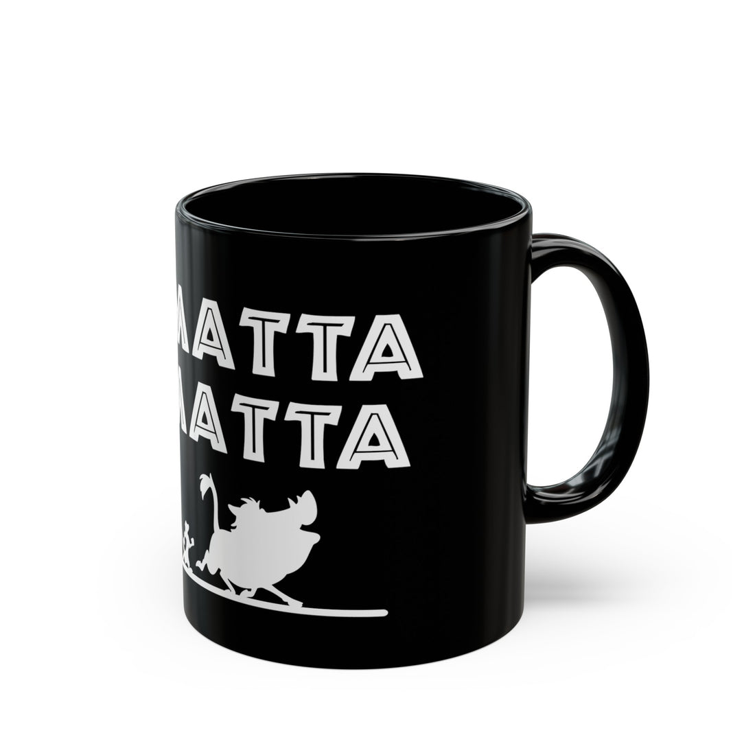 No Matta De Matta Black Mug (11oz, 15oz)