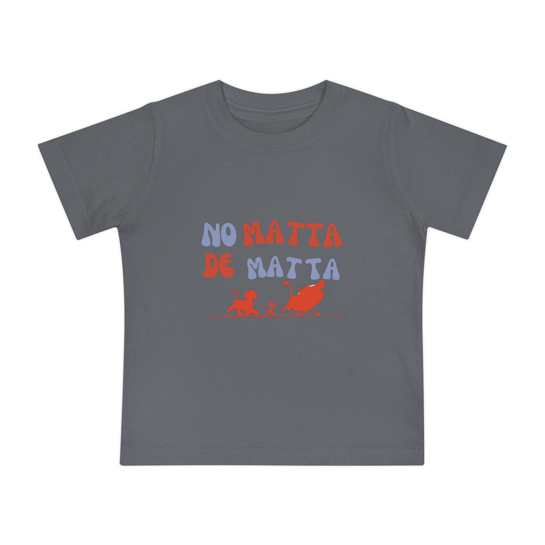 No Matta De Matta Baby T-Shirt