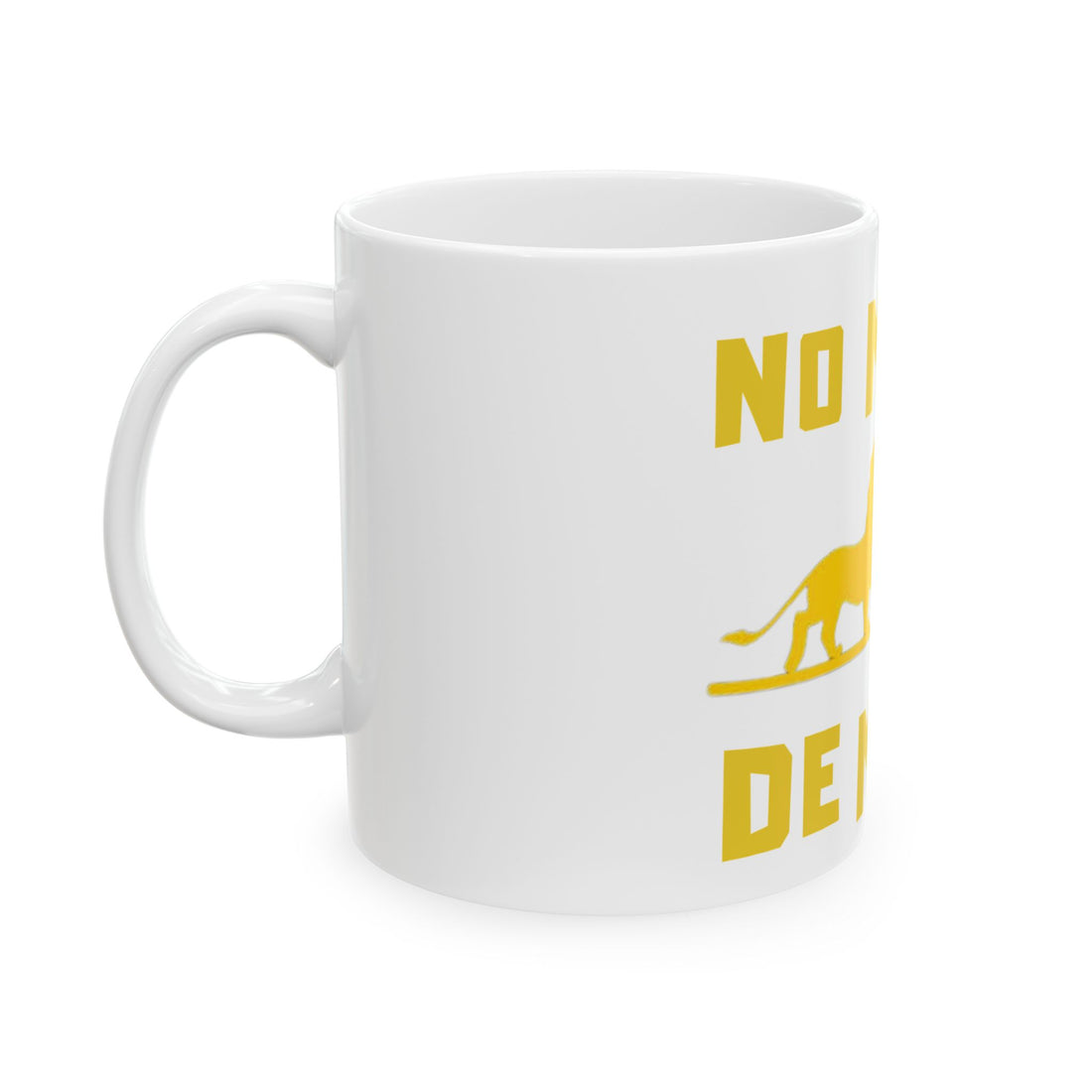 No Matta De Matta  Ceramic Mug, (11oz, 15oz)