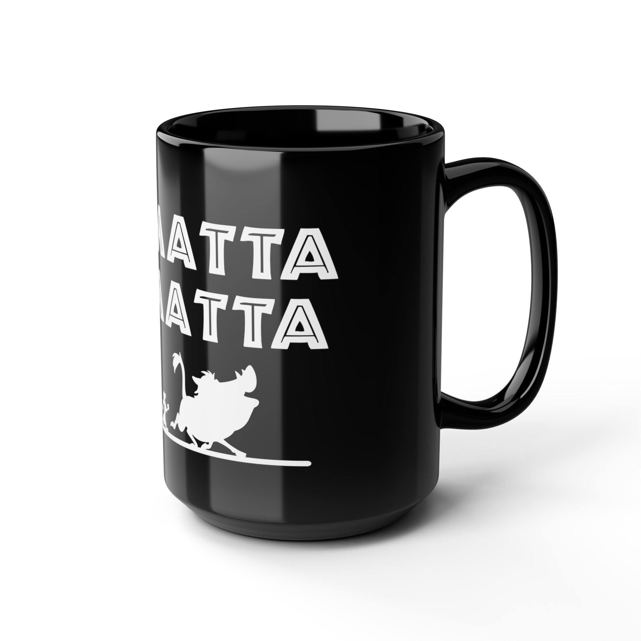 No Matta De Matta Black Mug (11oz, 15oz)
