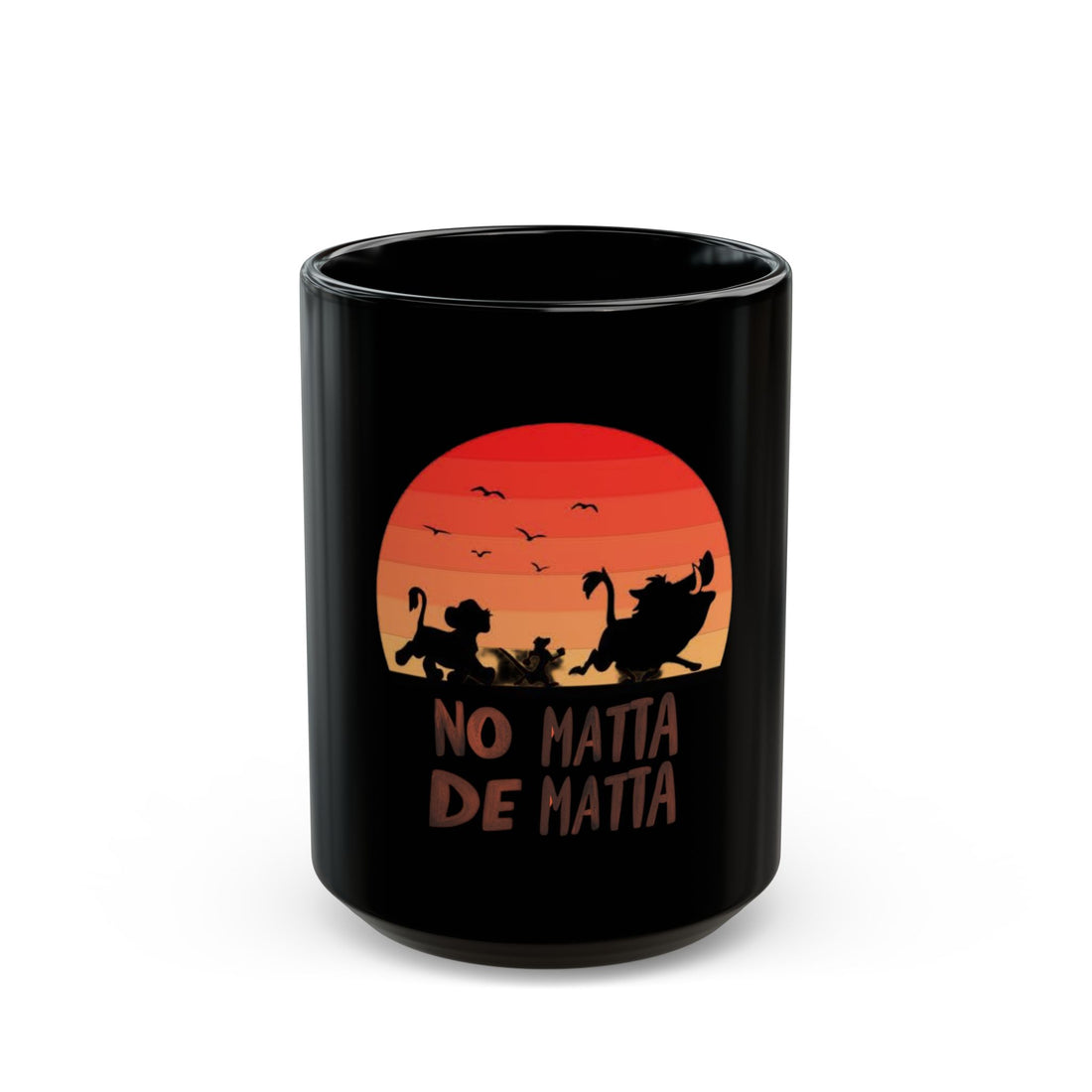 No Matta De Matta Black Mug (11oz, 15oz)