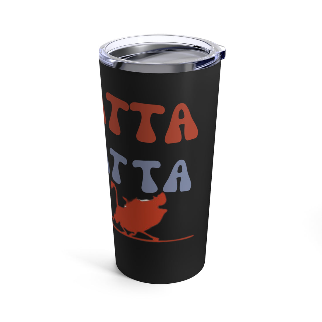 No Matta De Matta Tumbler 20oz