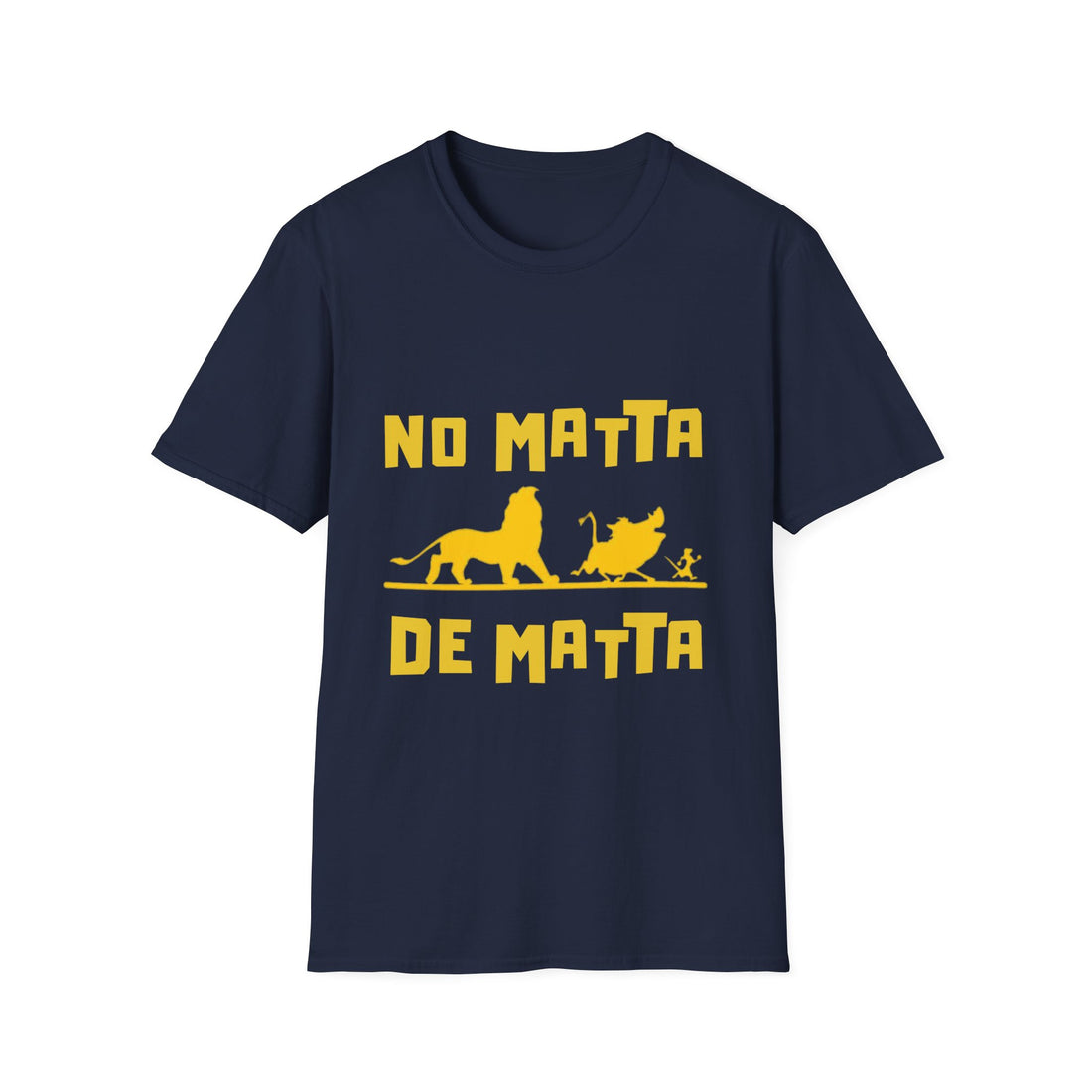 No Matta De Matta Unisex Softstyle T-Shirt