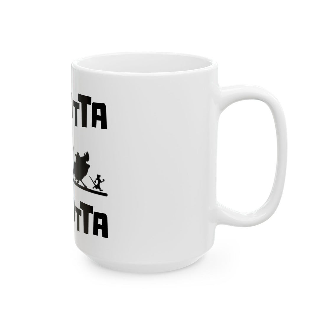 No Matta De Matta  Ceramic Mug, (11oz, 15oz)