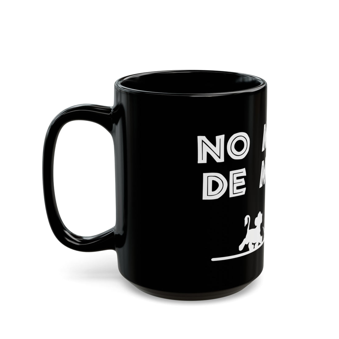 No Matta De Matta Black Mug (11oz, 15oz)