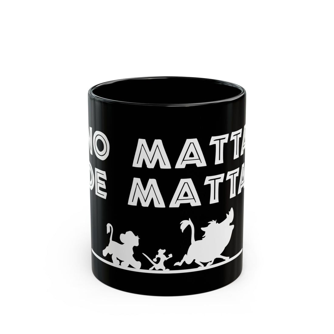 No Matta De Matta Black Mug (11oz, 15oz)