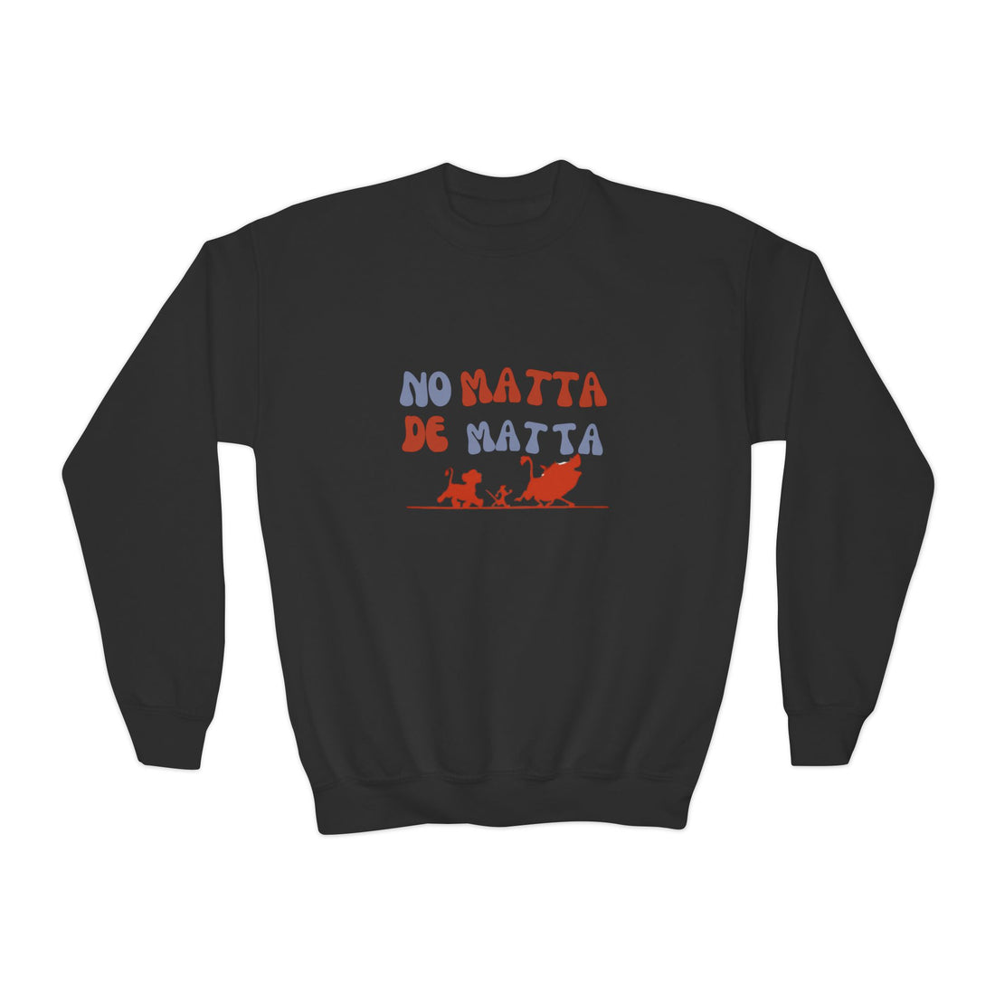 No Matta De Matta Kids Sweatshirt