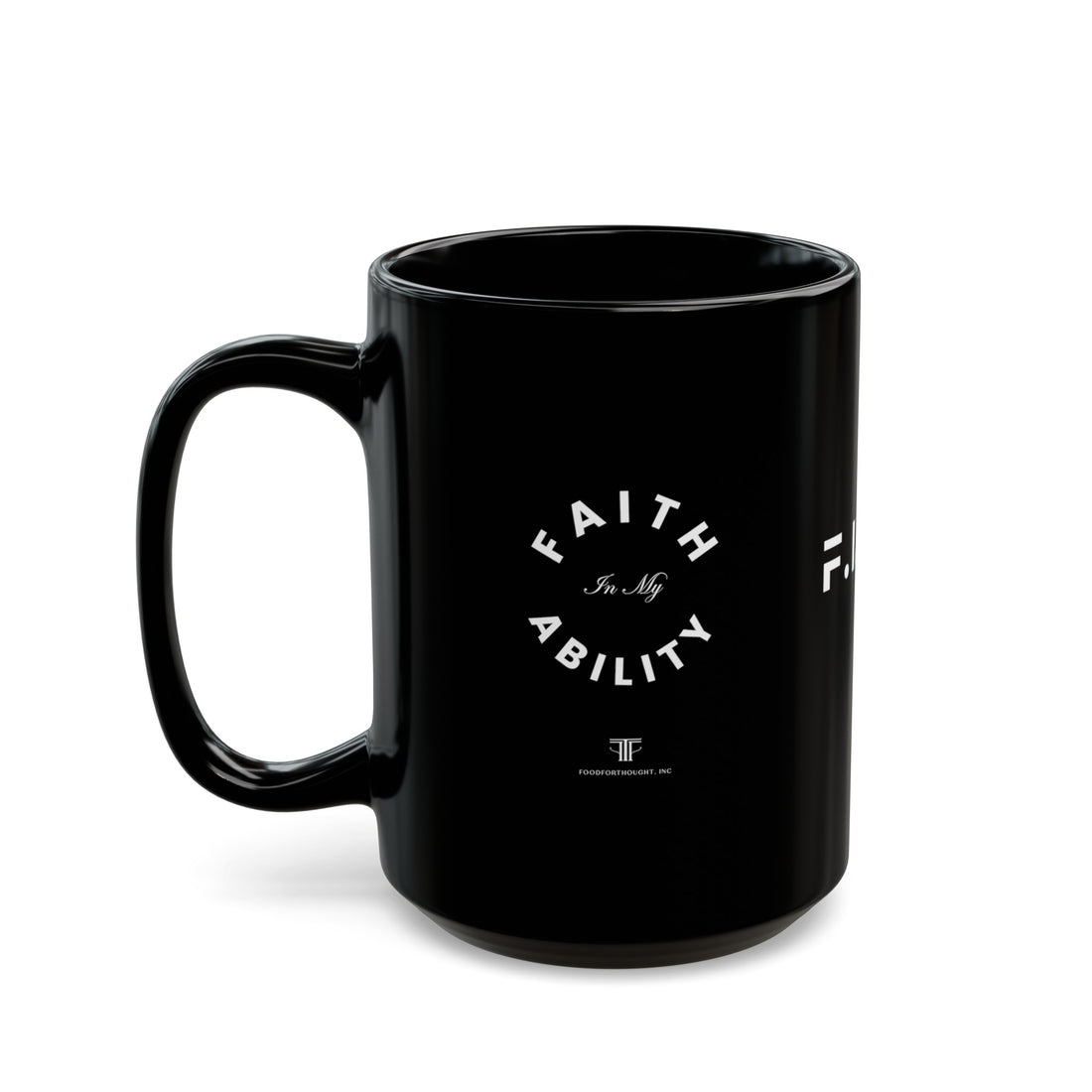 Faith In My Ability  Black Mug (11oz, 15oz)