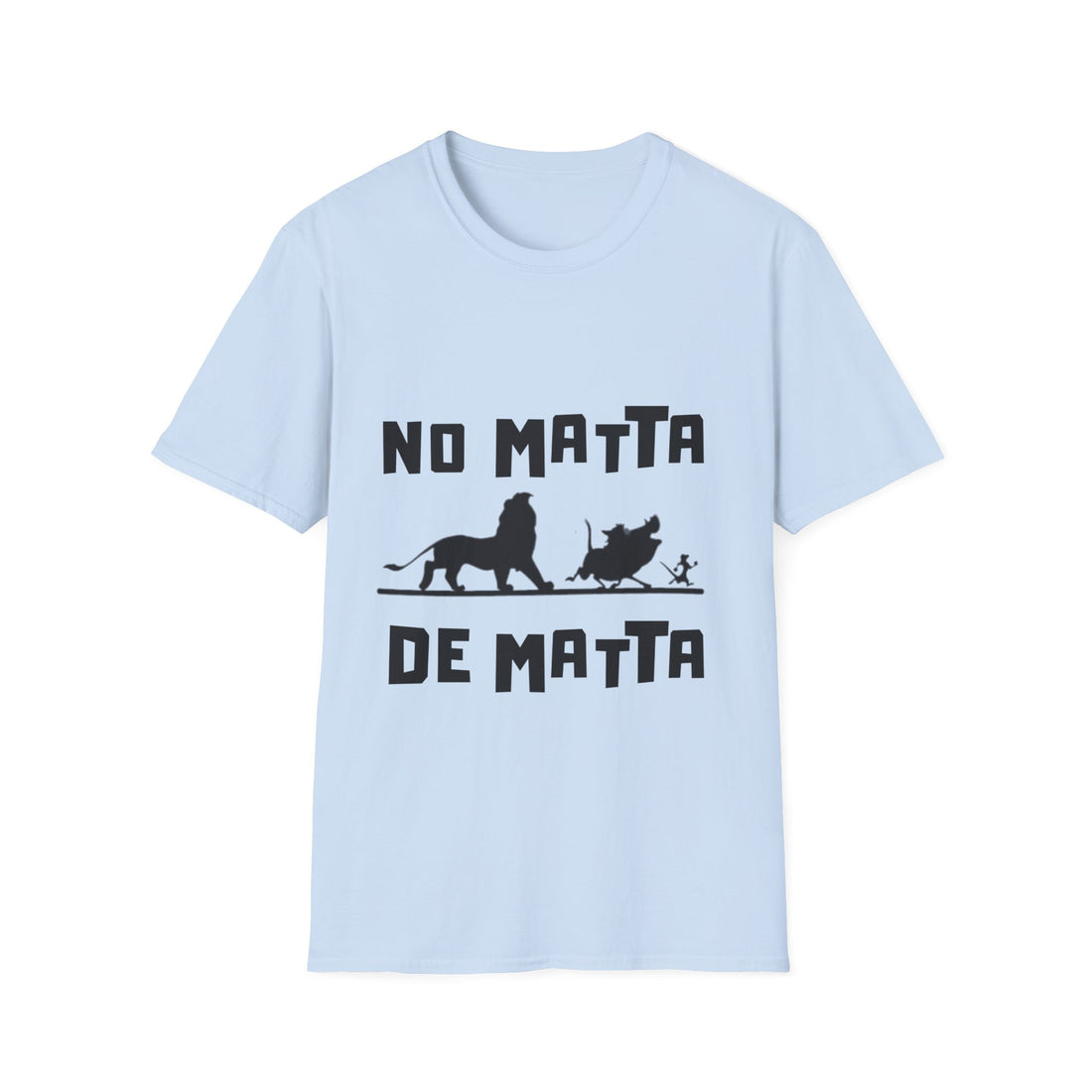 No Matta De Matta Unisex Softstyle T-Shirt