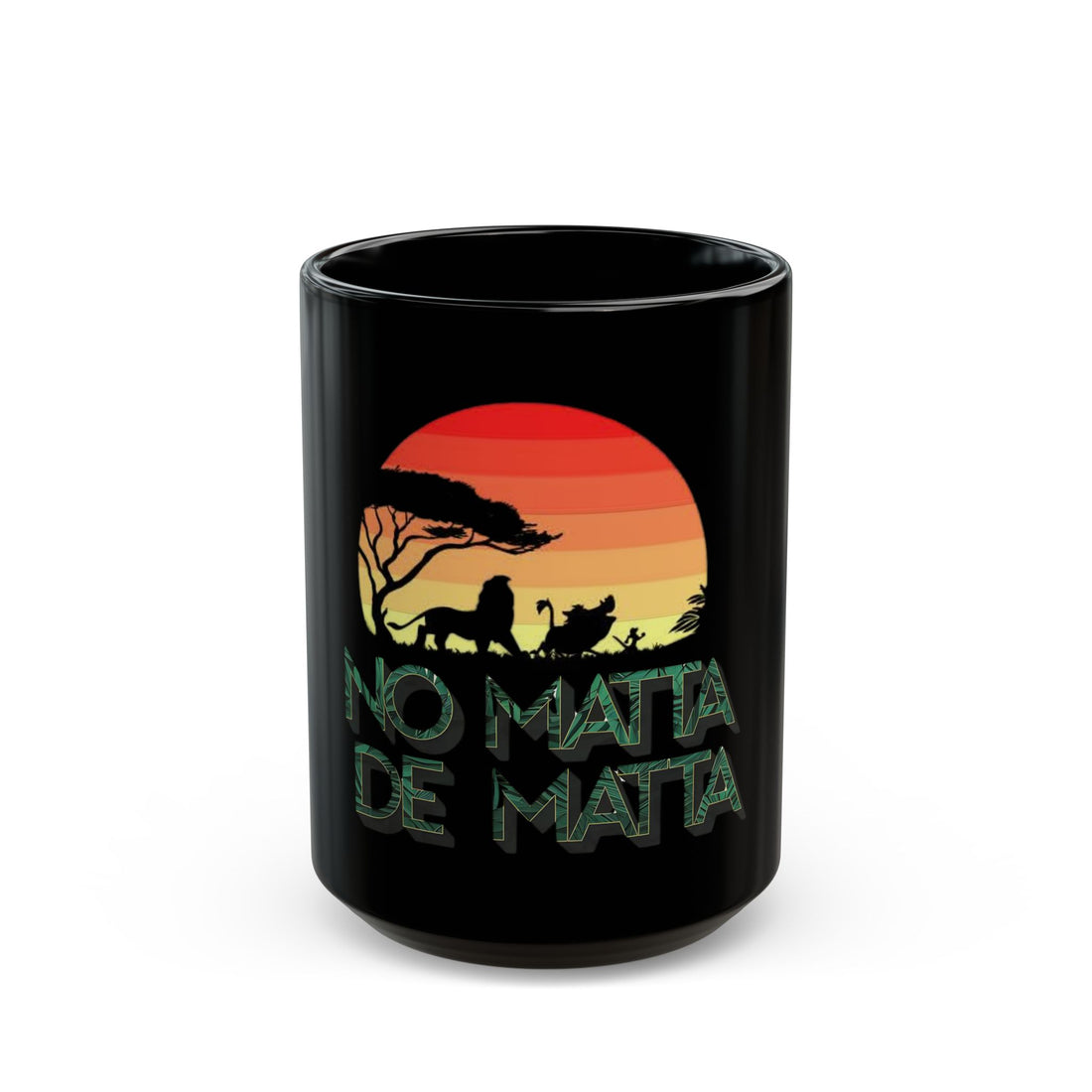 No Matta De Matta Black Mug (11oz, 15oz)